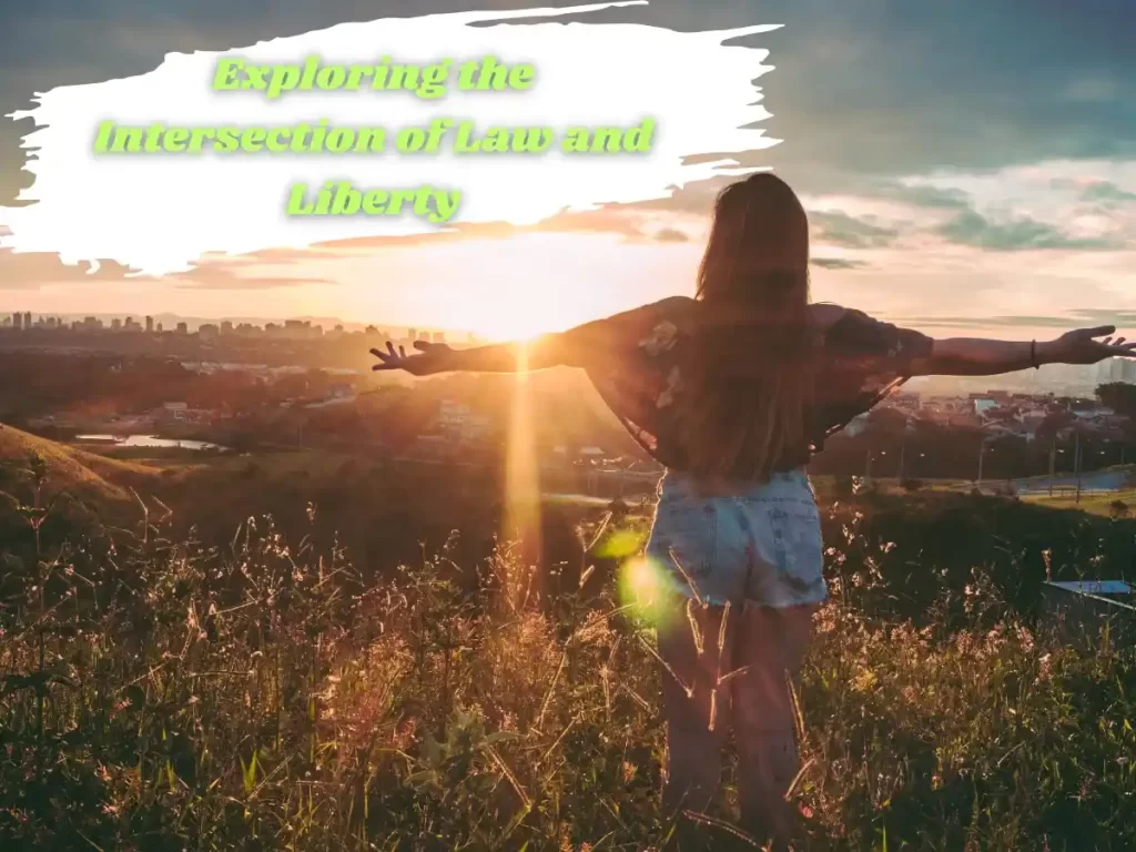 Exploring the Intersection of Law and Liberty 3 Exploring the Intersection of Law and Liberty