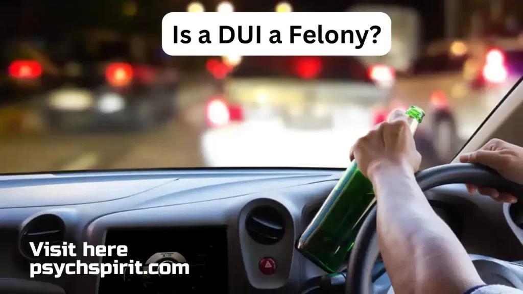 is dui a felony? 5 is DUI a felony