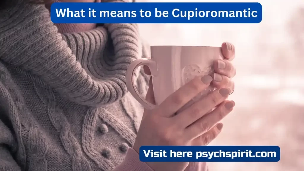 What It Means to Be Cupioromantic? 7 meaning of Cupioromantic