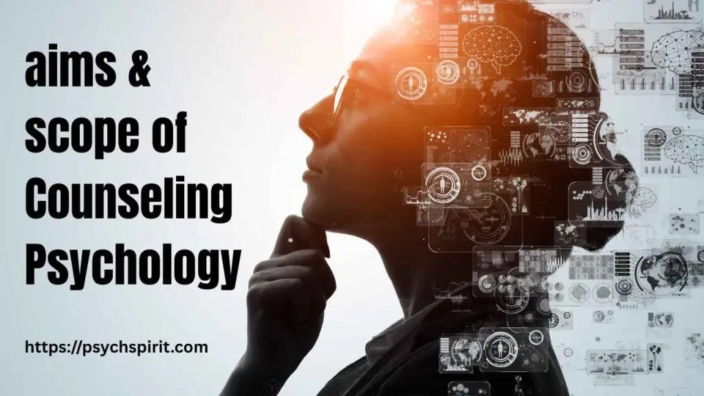 What Are Aims and Scope of Counseling Psychology? 5 Scope of Counseling Psychology