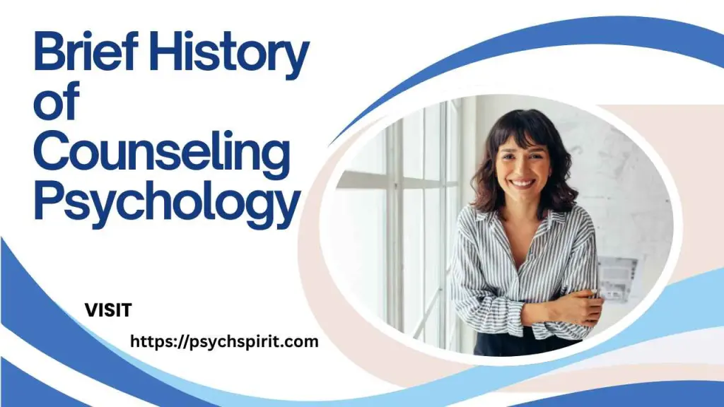 What Is The Brief History of counseling psychology? 4 History of counseling psychology