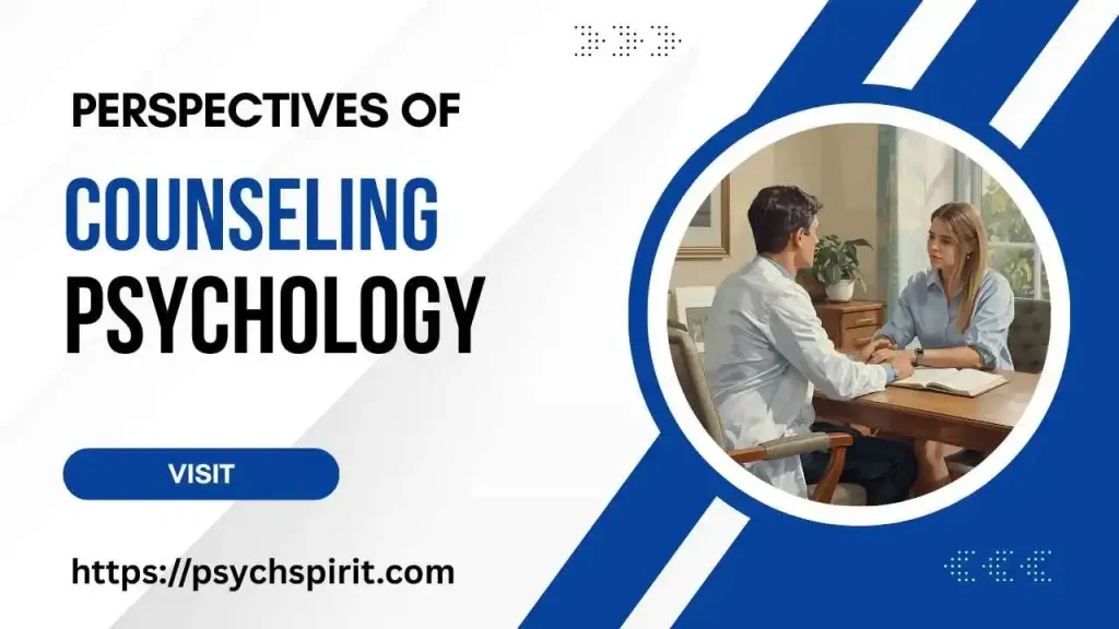 What are Perspectives of Counseling Psychology? 3 perspectives of counseling psychology